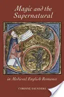 Magic and the Supernatural in Medieval English Romance (Saunders Corinne)(Pevná vazba)