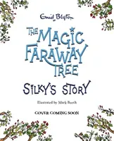 Magic Faraway Tree: Silky's Story (Blyton Enid)(Paperback / softback)