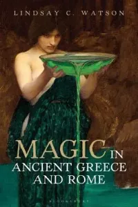 Magic in Ancient Greece and Rome (Watson Lindsay C.)(Paperback)