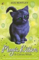 Magic Kitten: A Circus Wish (Bentley Sue)(Paperback / softback)