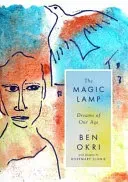 Magic Lamp: Dreams of Our Age (Okri Ben)(Pevná vazba)