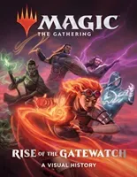 Magic: The Gathering: Rise of the Gatewatch: A Visual History (Wizards of the Coast)(Pevná vazba)
