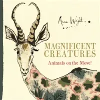 Magnificent Creatures - Animals on the Move! (Wright Anna)(Paperback / softback)