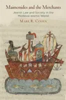 Maimonides and the Merchants: Jewish Law and Society in the Medieval Islamic World (Cohen Mark R.)(Pevná vazba)
