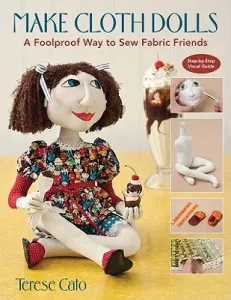 Make Cloth Dolls: A Foolproof Way to Sew Fabric Friends (Cato Terese)(Paperback)