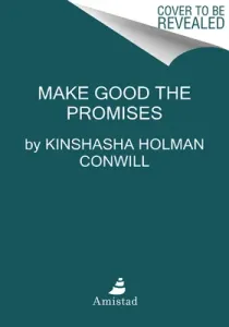 Make Good the Promises: Reclaiming Reconstruction and Its Legacies (Conwill Kinshasha Holman)(Pevná vazba)