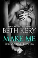 Make Me: Complete Novel (Kery Beth)(Paperback / softback)