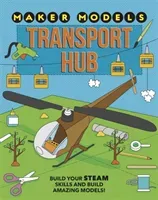 Maker Models: Transport Hub (Claybourne Anna)(Paperback / softback)