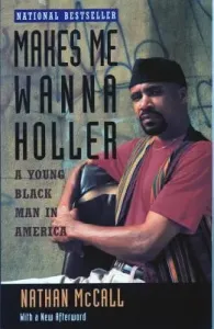 Makes Me Wanna Holler: A Young Black Man in America (McCall Nathan)(Paperback)