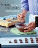 Making Artisan Chocolates: Flavor-Infused Chocolates, Truffles, and Confections (Garrison Shotts Andrew)(Paperback)