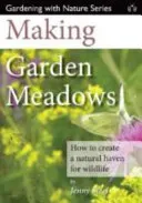 Making Garden Meadows - How to Create a Natural Haven for Wildlife (Steel Jenny)(Paperback / softback)