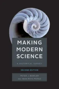 Making Modern Science, Second Edition (Bowler Peter J.)(Paperback)
