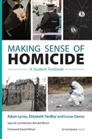 Making Sense of Homicide: A Student Textbook (Lynes Adam)(Paperback)