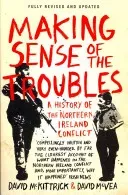 Making Sense of the Troubles - A History of the Northern Ireland Conflict (McKittrick David)(Paperback / softback)