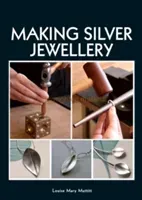 Making Silver Jewellery (Muttitt Louise Mary)(Paperback)