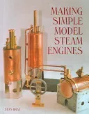 Making Simple Model Steam Engines (Bray Stan)(Pevná vazba)