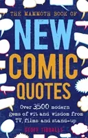 Mammoth Book of New Comic Quotes - Over 3,500 modern gems of wit and wisdom from TV, films and stand-up (Tibballs Geoff)(Paperback / softback)