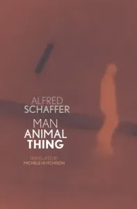 Man Animal Thing (Schaffer Alfred)(Paperback)