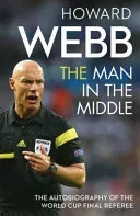 Man in the Middle - The Autobiography of the World Cup Final Referee (Webb Howard)(Paperback / softback)