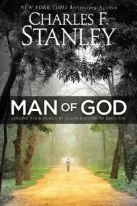 Man of God: Leading Your Family by Allowing God to Lead You (Stanley Charles)(Paperback)