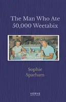 Man Who Ate 50,000 Weetabix (Sparham Sophie)(Paperback / softback)