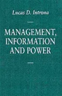 Management, Information and Power: A narrative of the involved manager (Introna Lucas D.)(Paperback)