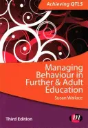 Managing Behaviour in Further and Adult Education (Wallace Susan)(Paperback)