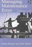 Managing Maintenance Error: A Practical Guide (Reason James)(Paperback)