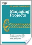 Managing Projects (HBR 20-Minute Manager Series) (Review Harvard Business)(Paperback)