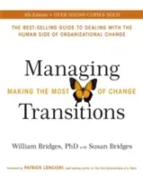 Managing Transitions - Making the Most of Change (Revised 4th Edition) (Bridges William)(Paperback / softback)