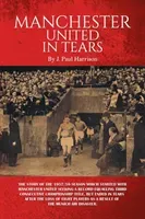 Manchester United in Tears (J. Paul Harrison)(Paperback)