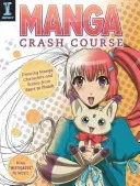 Manga Crash Course: Drawing Manga Characters and Scenes from Start to Finish (Petrovic Mina)(Paperback)