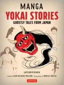 Manga Yokai Stories: Ghostly Tales from Japan (Seven Manga Ghost Stories) (Hearn Lafcadio)(Paperback)