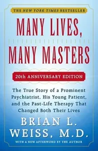 Many Lives, Many Masters: The True Story of a Prominent Psychiatrist, His Young Patient, and the Past-Life Therapy That Changed Both Their Lives (Weiss Brian L.)(Paperback)