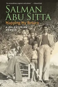 Mapping My Return: A Palestinian Memoir (Abu Sitta Salman)(Paperback)