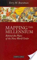Mapping the Millennium: Behind the Plans of the New World Order (Boardman Terry M.)(Paperback)