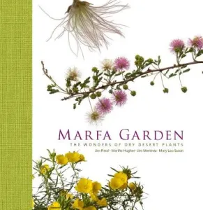 Marfa Garden: The Wonders of Dry Desert Plants (Martinez Jim)(Pevná vazba)