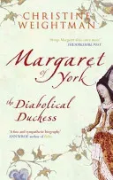 Margaret of York: The Diabolical Duchess (Weightman Christine)(Paperback)