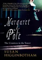 Margaret Pole: The Countess in the Tower (Higginbotham Susan)(Paperback)
