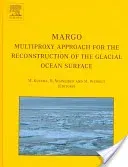 Margo: Multiproxy Approach for the Reconstruction of the Glacial Ocean Surface (Kucera M.)(Pevná vazba)
