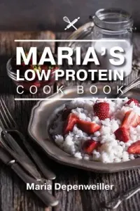 Maria's Low Protein Cook Book (Depenweiller Maria)(Paperback)