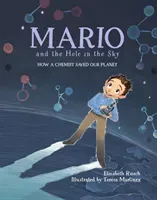 Mario and the Hole in the Sky: How a Chemist Saved Our Planet (Rusch Elizabeth)(Pevná vazba)