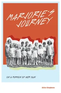 Marjorie's Journey: On a Mission of Her Own (Cleghorn Ailie)(Paperback)