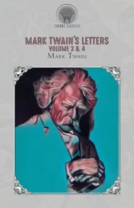 Mark Twain's Letters Volume 3 & 4 (Twain Mark)(Paperback / softback)
