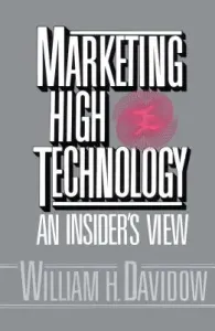 Marketing High Technology (Davidow William H.)(Paperback)