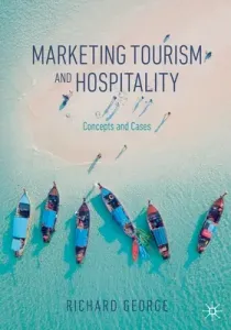 Marketing Tourism and Hospitality: Concepts and Cases (George Richard)(Paperback)