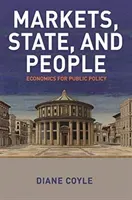 Markets, State, and People: Economics for Public Policy (Coyle Diane)(Pevná vazba)