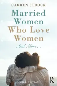 Married Women Who Love Women: And More... (Strock Carren)(Paperback)