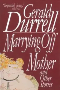 Marrying Off Mother: And Other Stories (Durrell Gerald)(Paperback)