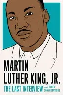 Martin Luther King, Jr.: The Last Interview (King Martin Luther)(Paperback / softback)
